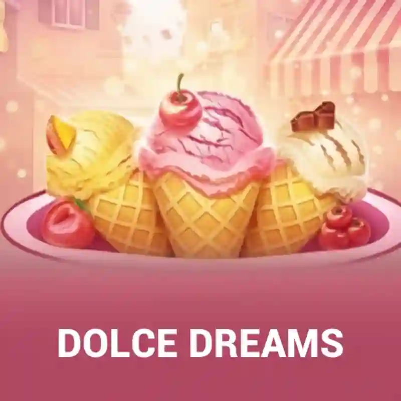 Dolce Dreams